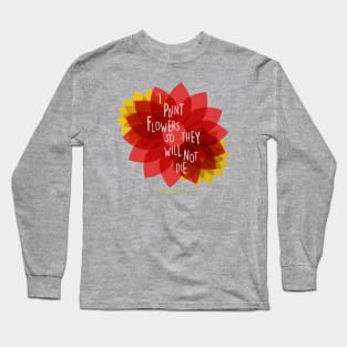 Frida kahlo quote saying colorful flowers florals Long Sleeve T-Shirt